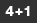 4+1