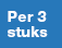 Per 3 stuks