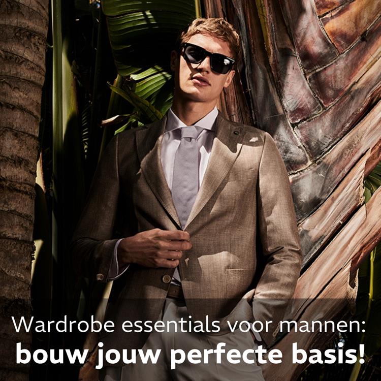 Wardrobe essentials voor mannen: bouw jouw perfecte basis!