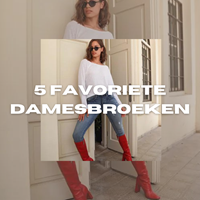 5 favoriete dames broeken