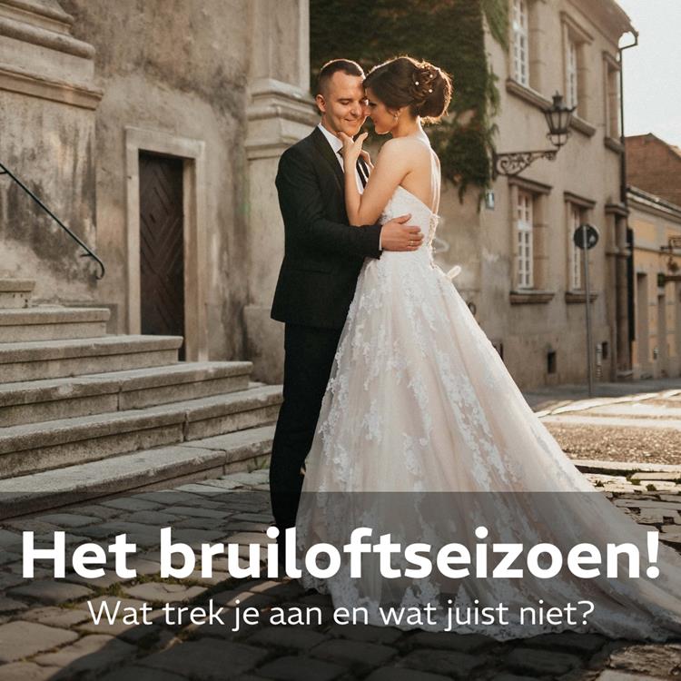 Het bruiloft seizoen staat voor de deur! Wat trek je aan of juist niet?